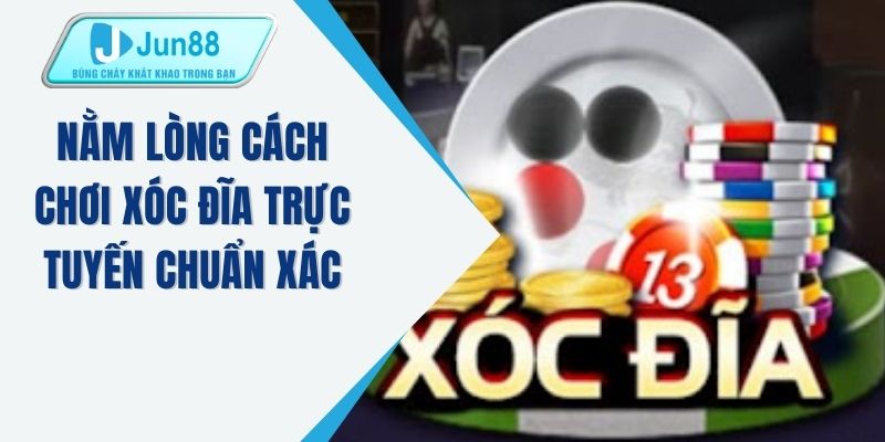 Nằm lòng cách chơi xóc đĩa trực tuyến chuẩn xác